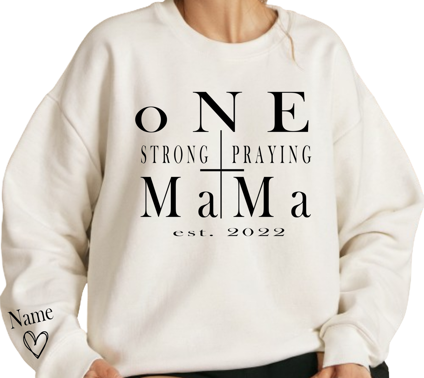 One Strong Praying MaMa Sweatshirt